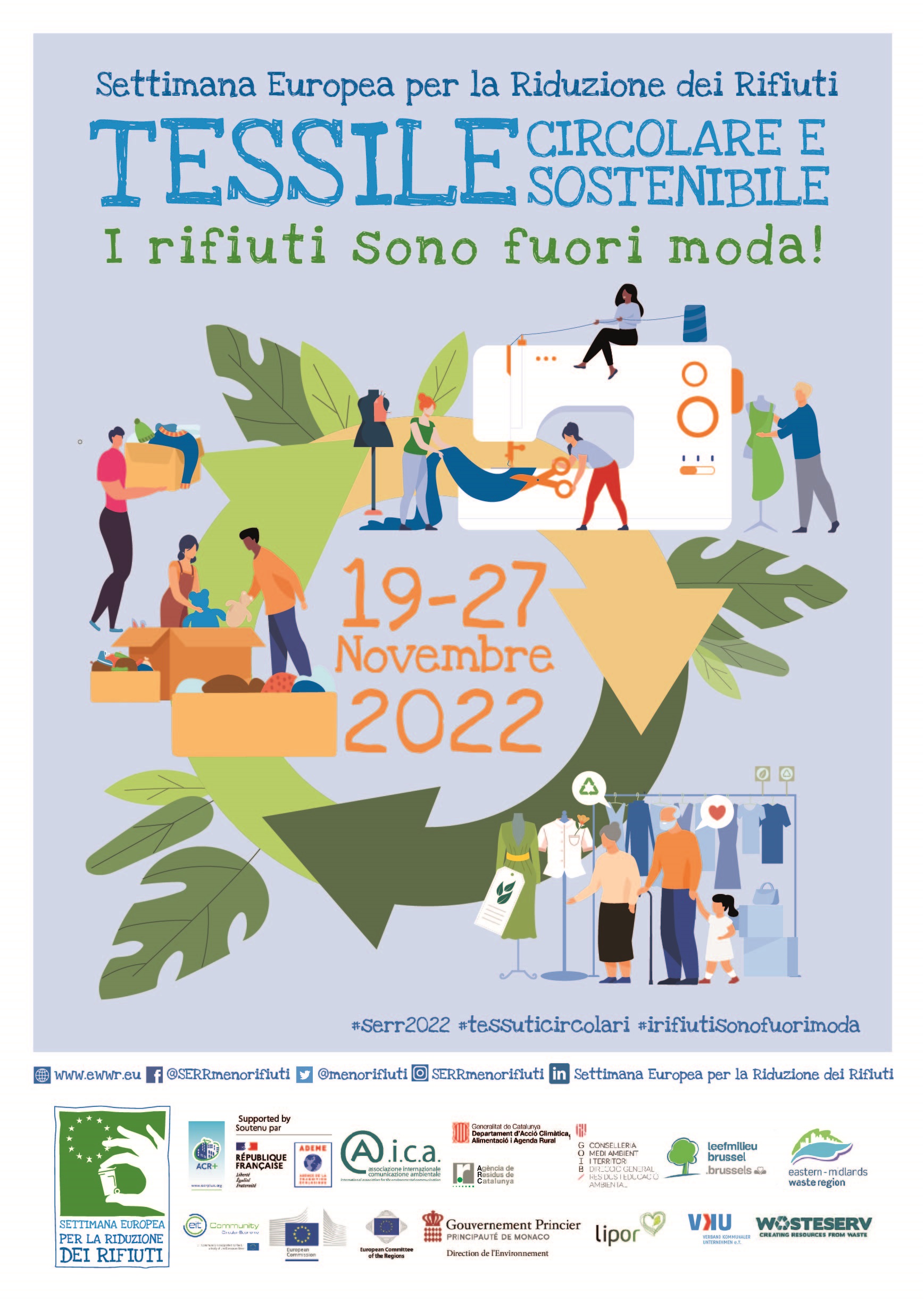 Poster SERR con informazioni sul evento: "tessile circolare e sostenibile" - "19-27 Novembre 2022" - "#Serr2022 #tessuticircolari #irifiutisonofuorimoda" - "www.ewwr.eu" - "Facebook: SERRmenorifiuti" - "Twitter: menorifiuti" - "Instargam: SERRmenorifiuti" - "LinkedIn: Settimana Europea per la Riduzione dei Rifiuti"